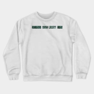 Good lucky day ! Clovers Crewneck Sweatshirt